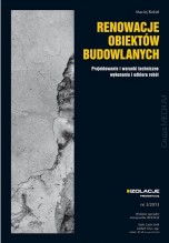 Renowacje obiekt&oacute;w budowlanych. Projektowanie i warunki techniczne wykonania i odbioru rob&oacute;t